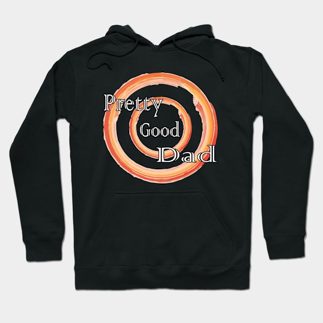 Pretty Good Dad - Father's Day T-Shirt Hoodie by Amazin Store 
